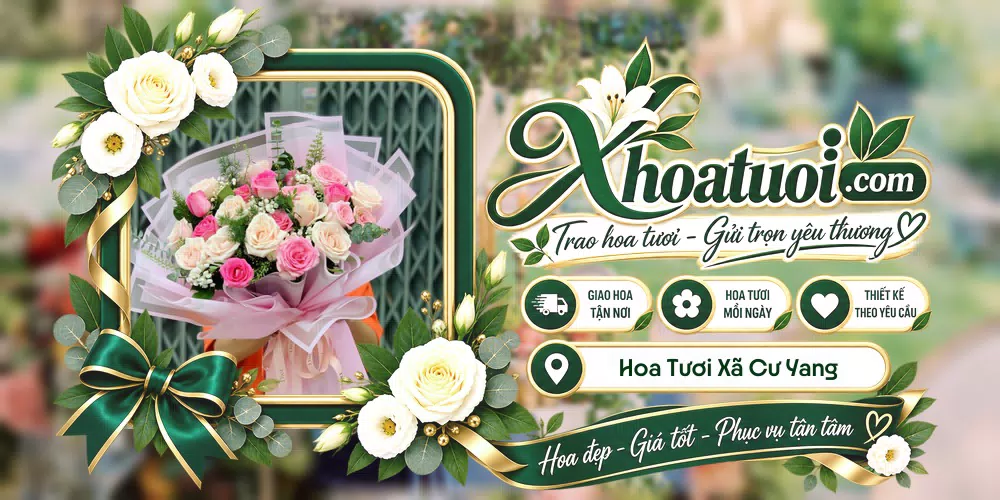 Hoa tươi Xã Cư Yang, Đắk Lắk giao tận nơi và thiết kế theo yêu cầu