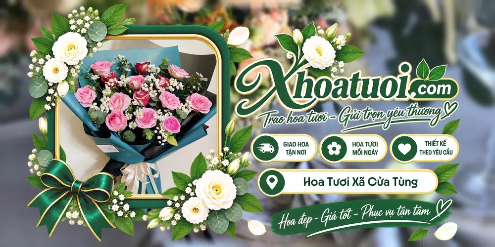 Hoa tươi Xã Cửa Tùng, Quảng Trị giao tận nơi và thiết kế theo yêu cầu
