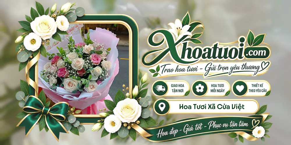 Hoa tươi Xã Cửa Việt, Quảng Trị giao tận nơi và thiết kế theo yêu cầu