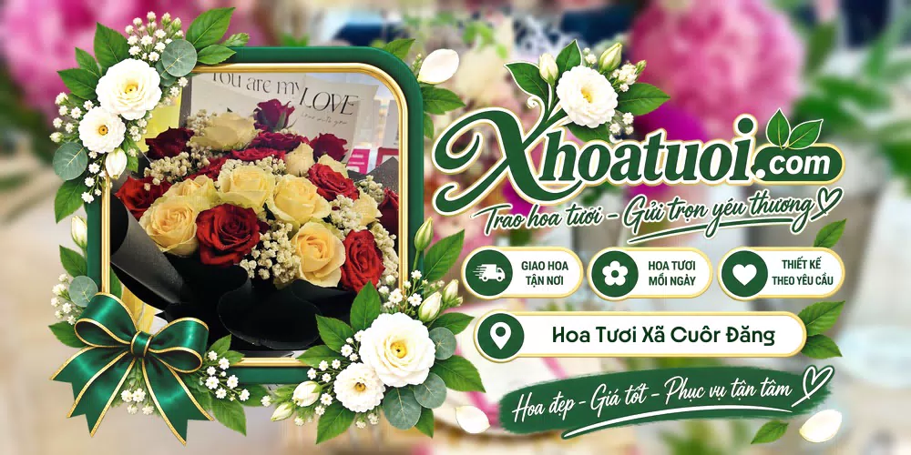 Hoa tươi Xã Cuôr Đăng, Đắk Lắk giao tận nơi và thiết kế theo yêu cầu
