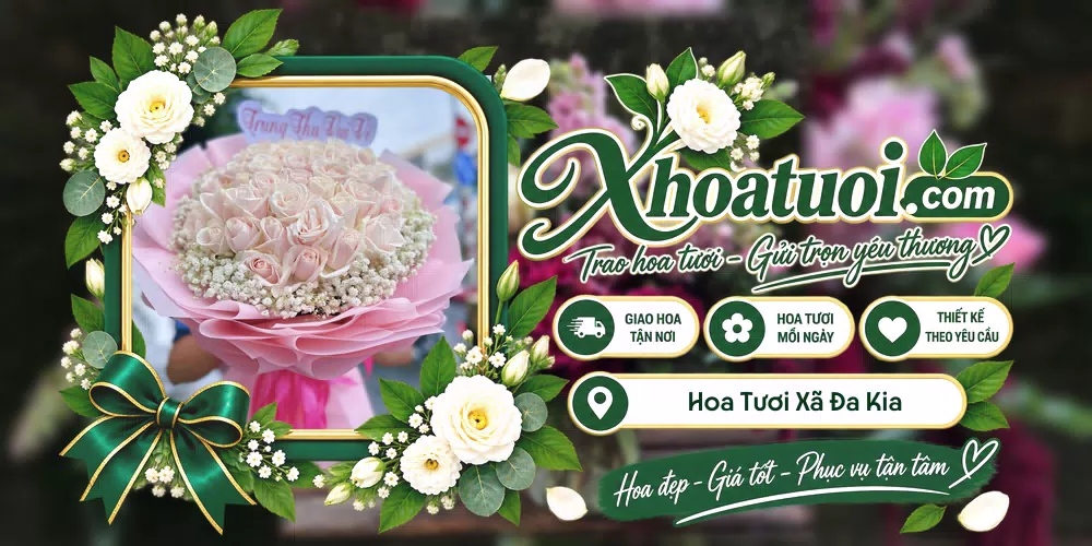 Hoa tươi Xã Đa Kia giao tận nơi và thiết kế theo yêu cầu