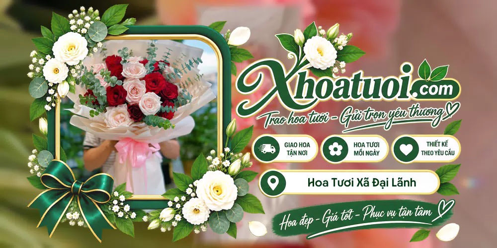 Hoa tươi Xã Đại Lãnh, Khánh Hòa giao tận nơi và thiết kế theo yêu cầu
