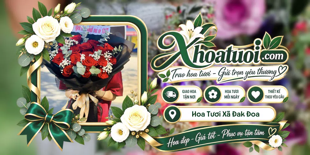 Hoa tươi Xã Đak Đoa, Gia Lai giao tận nơi và thiết kế theo yêu cầu
