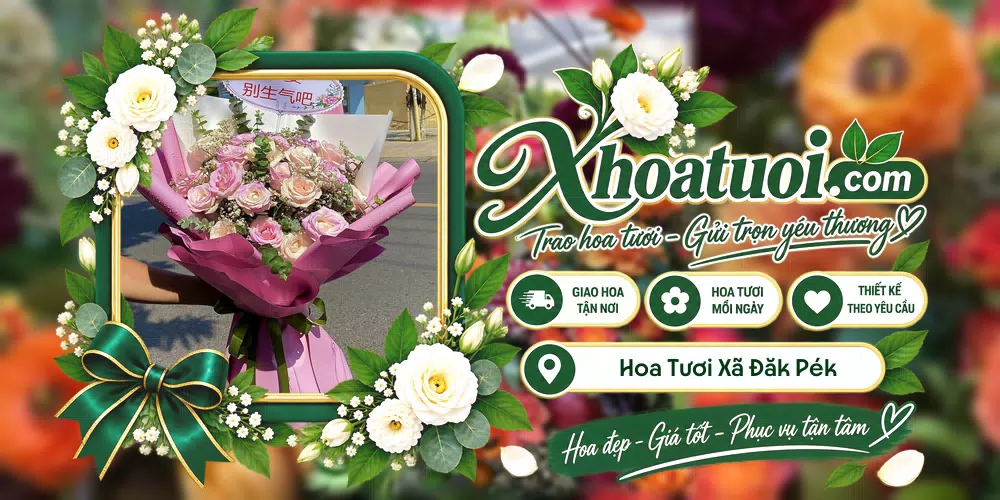 Hoa tươi Xã Đăk Pék, Quảng Ngãi giao tận nơi và thiết kế theo yêu cầu