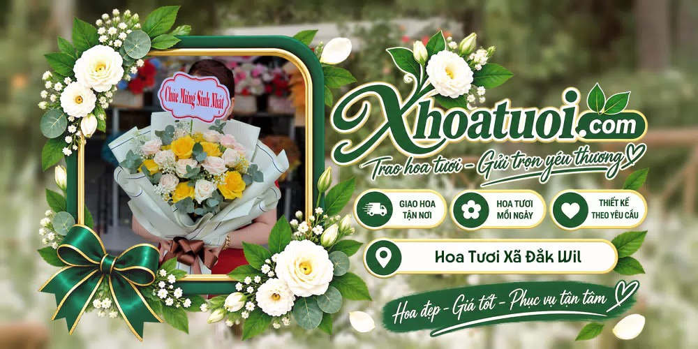 Hoa tươi Xã Đắk Wil, Lâm Đồng giao tận nơi và thiết kế theo yêu cầu