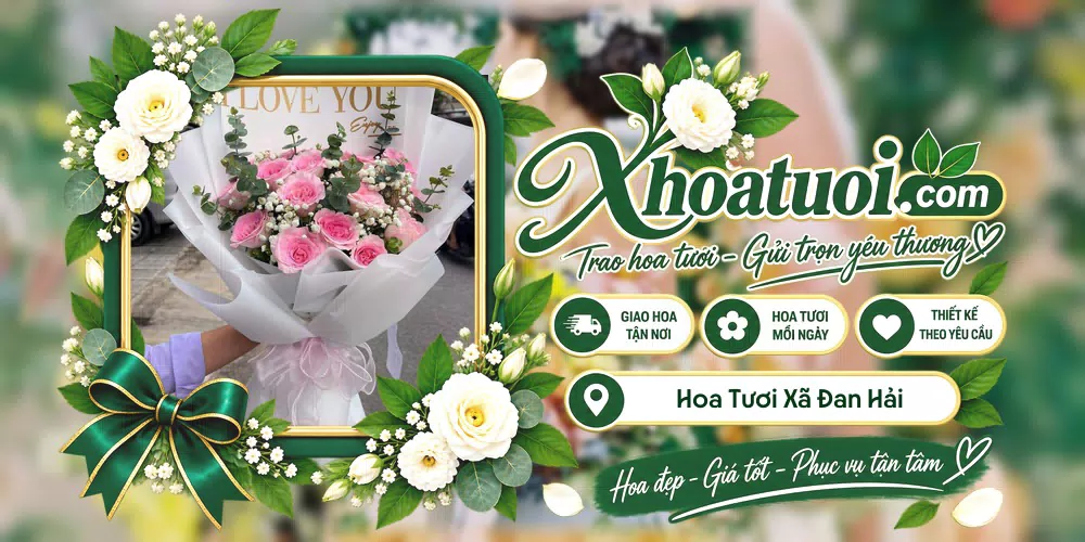Hoa tươi Xã Đan Hải, Hà Tĩnh giao tận nơi và thiết kế theo yêu cầu