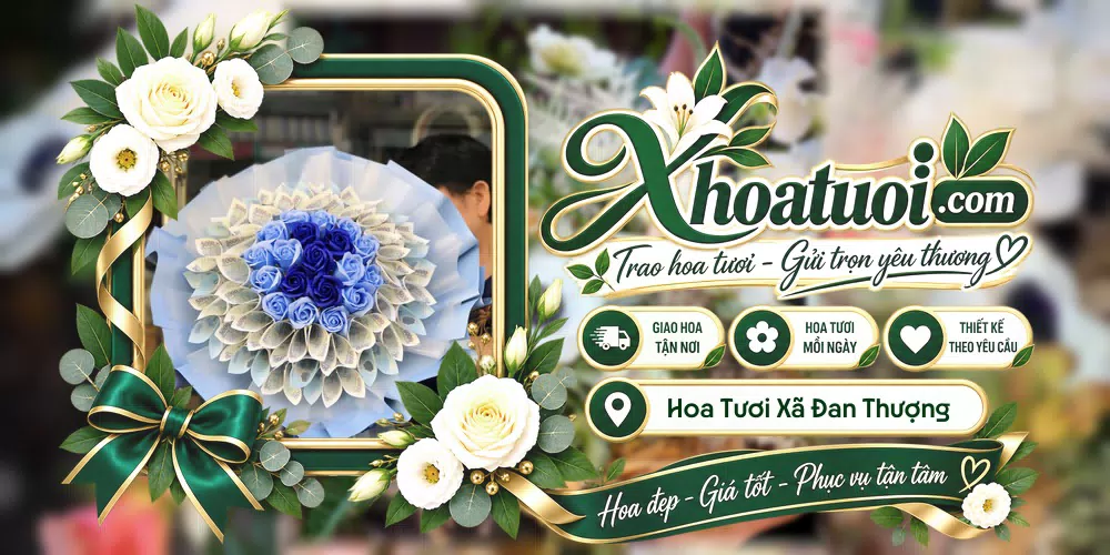 Hoa tươi Xã Đan Thượng, Phú Thọ giao tận nơi và thiết kế theo yêu cầu