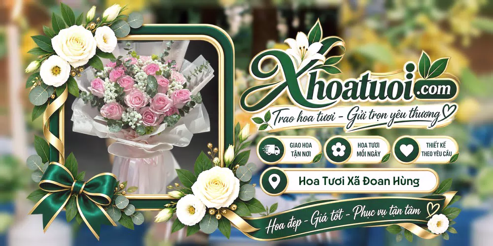 Hoa tươi Xã Đoan Hùng, Phú Thọ giao tận nơi và thiết kế theo yêu cầu