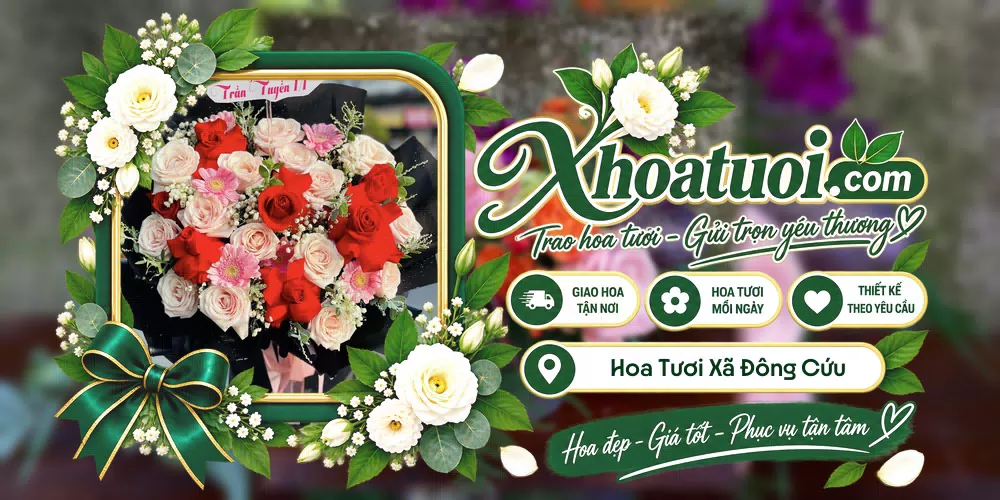 Hoa tươi Xã Đông Cứu, Bắc Ninh giao tận nơi và thiết kế theo yêu cầu