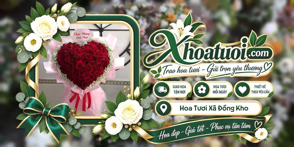Hoa tươi Xã Đồng Kho, Lâm Đồng giao tận nơi và thiết kế theo yêu cầu