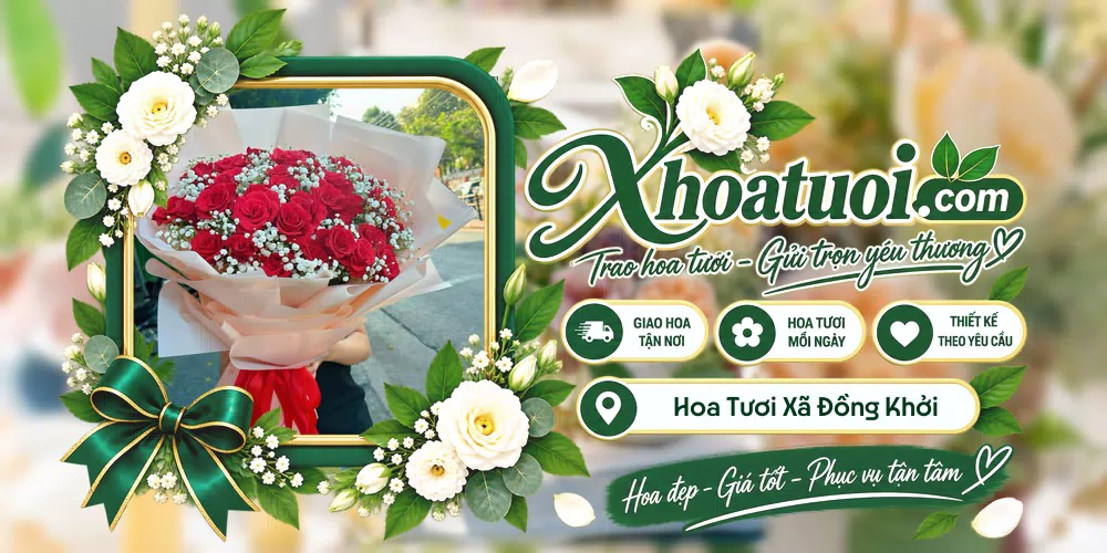 Hoa tươi Xã Đồng Khởi, Vĩnh Long giao tận nơi và thiết kế theo yêu cầu