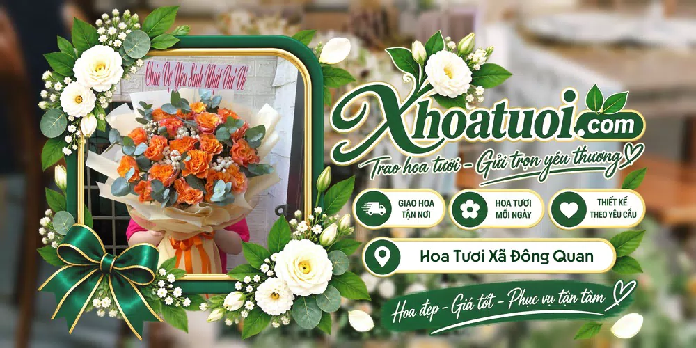 Hoa tươi Xã Đông Quan, Hưng Yên giao tận nơi và thiết kế theo yêu cầu
