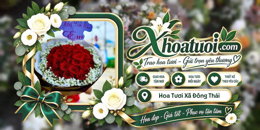 Hoa tươi Xã Đông Thái, An Giang giao tận nơi và thiết kế theo yêu cầu