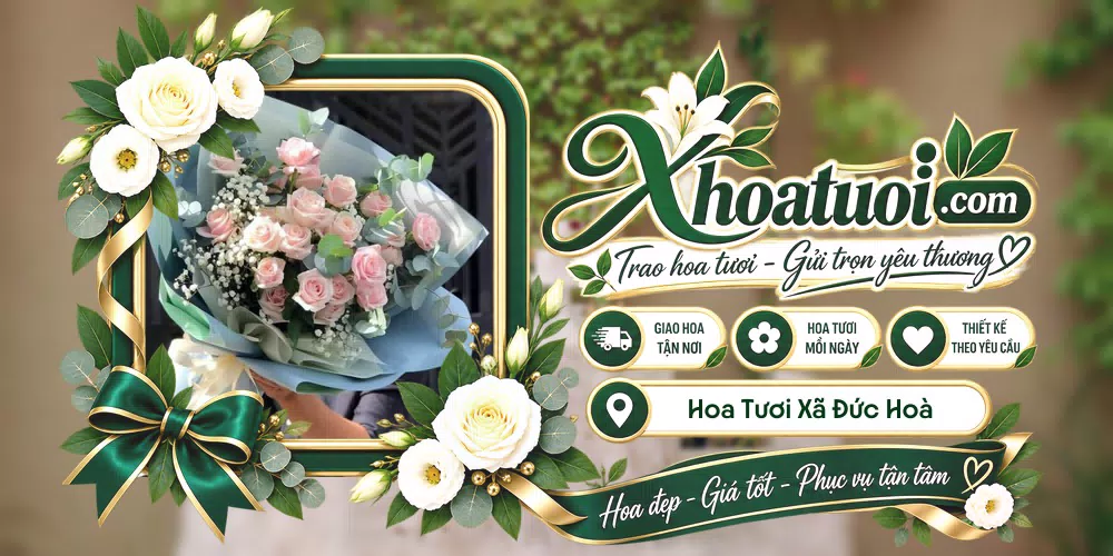 Hoa tươi Xã Đức Hoà, Tây Ninh giao tận nơi và thiết kế theo yêu cầu