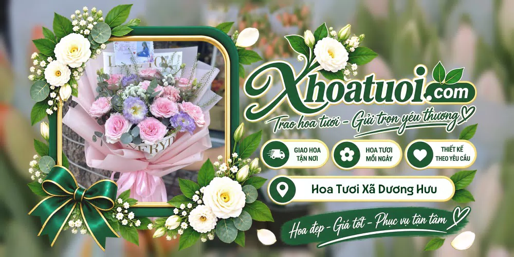 Hoa tươi Xã Dương Hưu, Bắc Ninh giao tận nơi và thiết kế theo yêu cầu