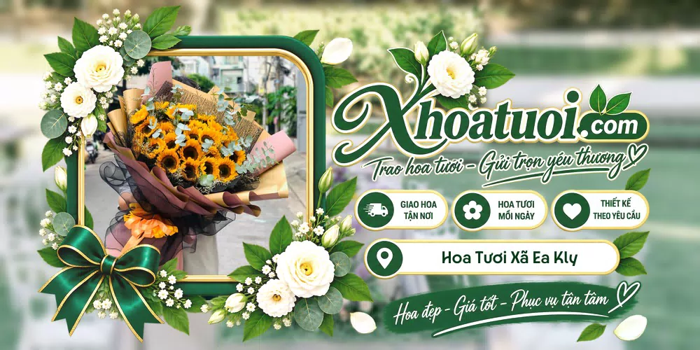 Hoa tươi Xã Ea Kly, Đắk Lắk giao tận nơi và thiết kế theo yêu cầu