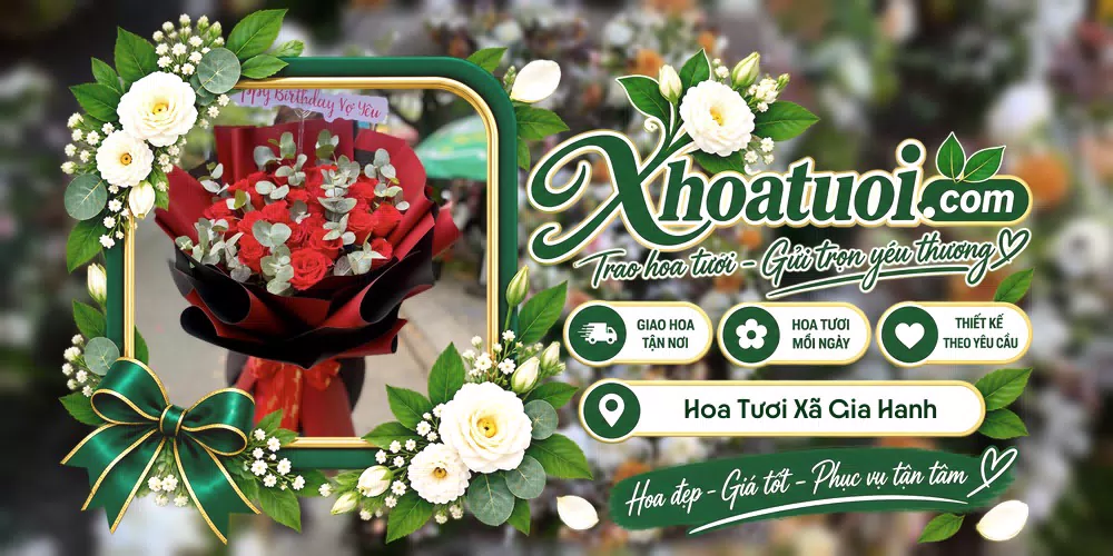 Hoa tươi Xã Gia Hanh, Hà Tĩnh giao tận nơi và thiết kế theo yêu cầu