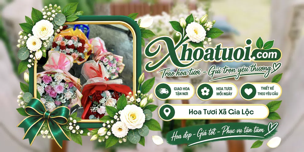 Hoa tươi Xã Gia Lộc, Hải Phòng giao tận nơi và thiết kế theo yêu cầu