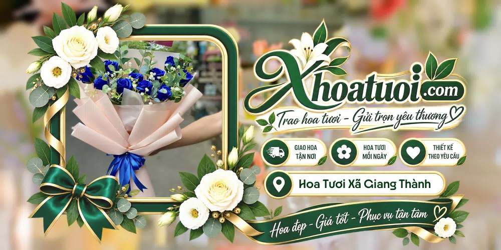 Hoa tươi Xã Giang Thành, An Giang giao tận nơi và thiết kế theo yêu cầu