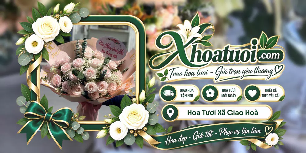 Hoa tươi Xã Giao Hoà, Ninh Bình giao tận nơi và thiết kế theo yêu cầu