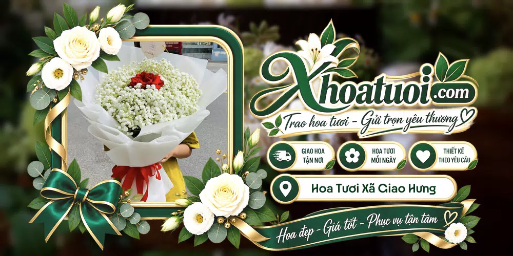 Hoa tươi Xã Giao Hưng, Ninh Bình giao tận nơi và thiết kế theo yêu cầu