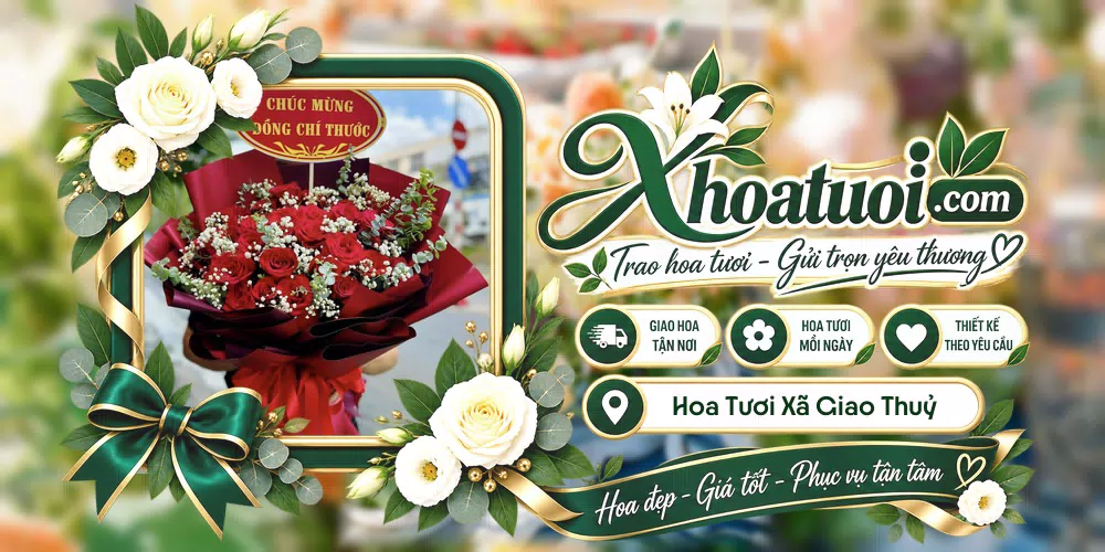 Hoa tươi Xã Giao Thuỷ, Ninh Bình giao tận nơi và thiết kế theo yêu cầu