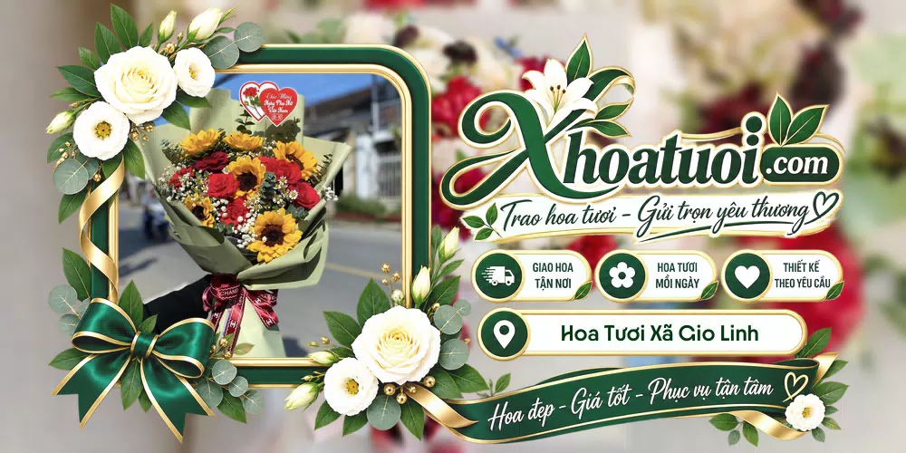 Hoa tươi Xã Gio Linh, Quảng Trị giao tận nơi và thiết kế theo yêu cầu