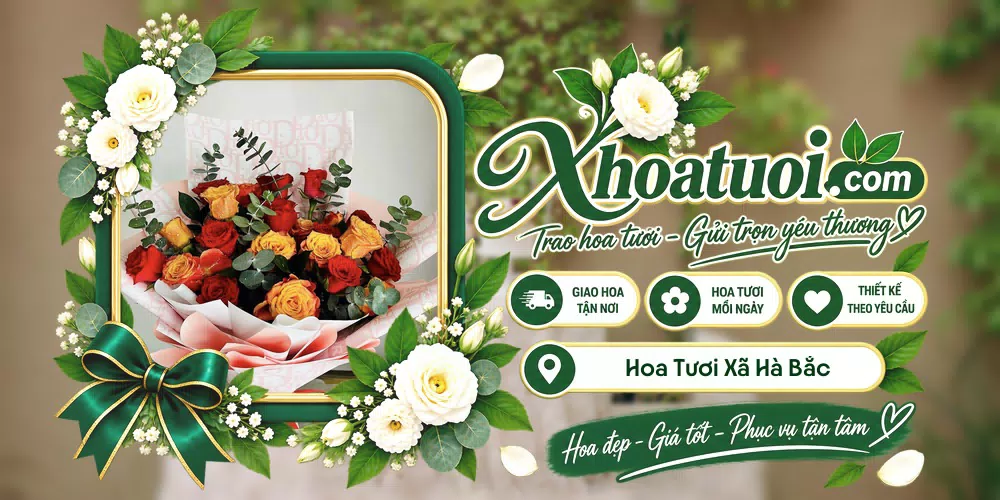 Hoa tươi Xã Hà Bắc, Hải Phòng giao tận nơi và thiết kế theo yêu cầu