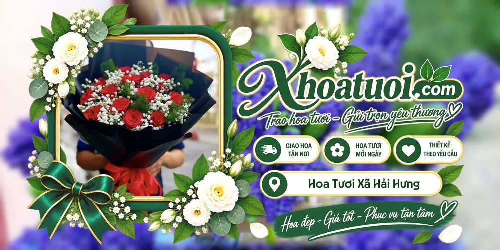 Hoa tươi Xã Hải Hưng, Ninh Bình giao tận nơi và thiết kế theo yêu cầu