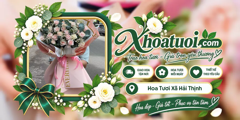 Hoa tươi Xã Hải Thịnh, Ninh Bình giao tận nơi và thiết kế theo yêu cầu
