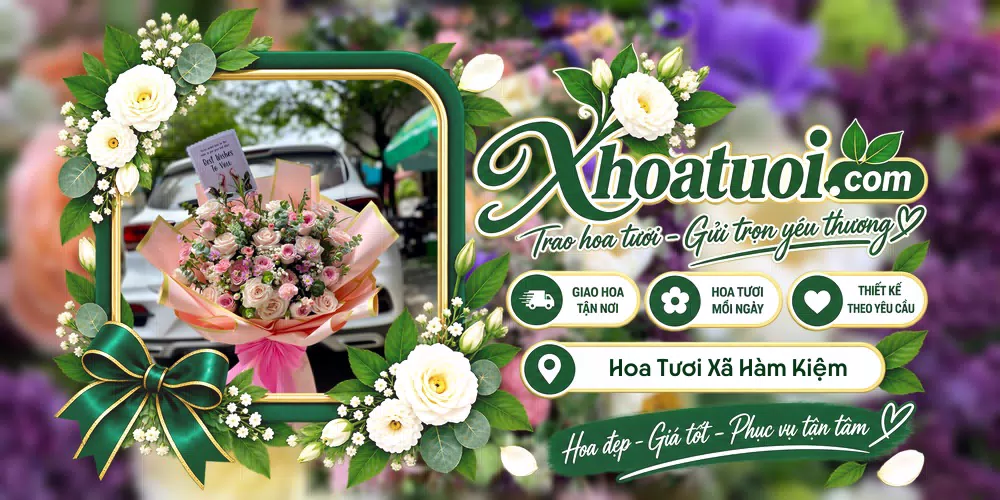 Hoa tươi Xã Hàm Kiệm, Lâm Đồng giao tận nơi và thiết kế theo yêu cầu
