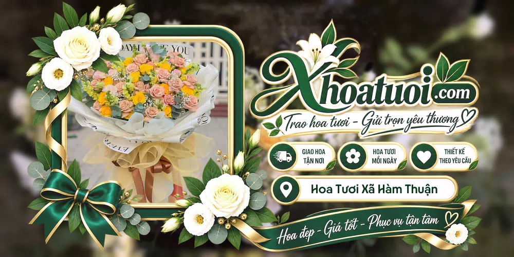 Hoa tươi Xã Hàm Thuận, Lâm Đồng giao tận nơi và thiết kế theo yêu cầu