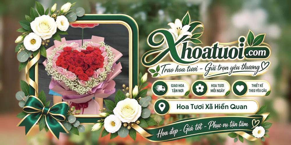 Hoa tươi Xã Hiền Quan, Phú Thọ giao tận nơi và thiết kế theo yêu cầu