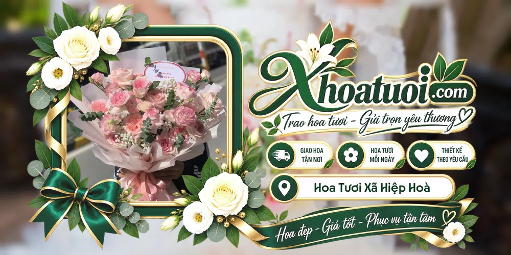 Hoa tươi Xã Hiệp Hoà, Tây Ninh giao tận nơi và thiết kế theo yêu cầu