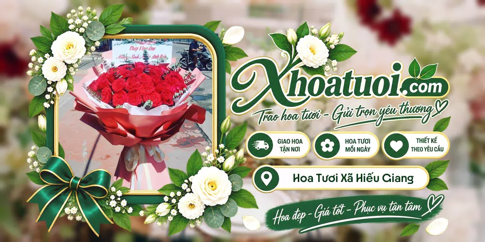 Hoa tươi Xã Hiếu Giang, Quảng Trị giao tận nơi và thiết kế theo yêu cầu