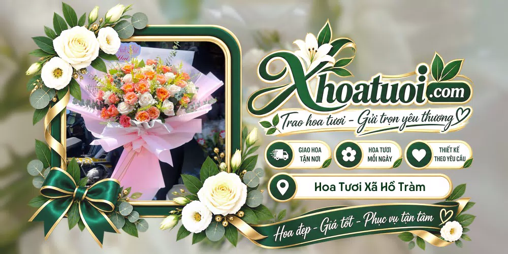 Hoa tươi Xã Hồ Tràm, Hồ Chí Minh giao tận nơi và thiết kế theo yêu cầu