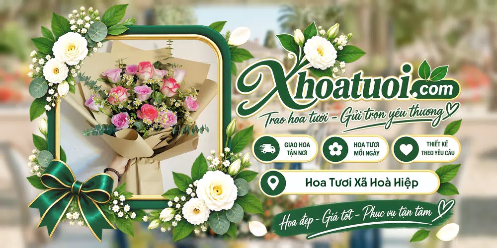 Hoa tươi Xã Hoà Hiệp, Vĩnh Long giao tận nơi và thiết kế theo yêu cầu