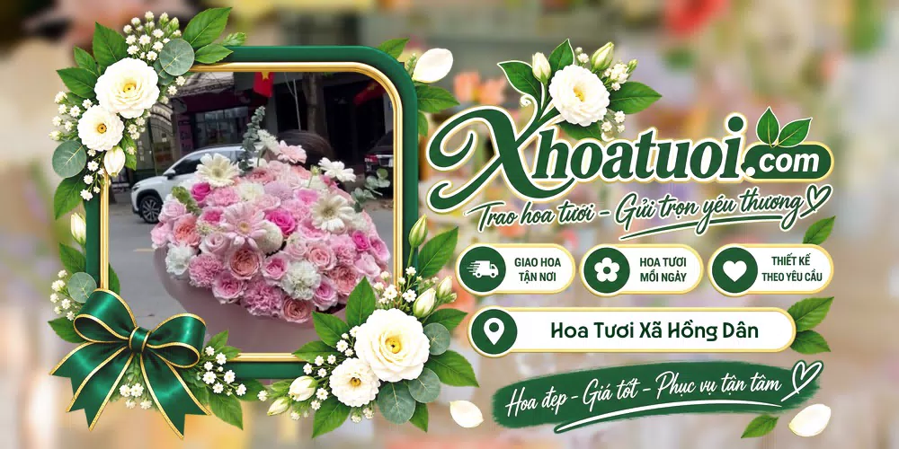 Hoa tươi Xã Hồng Dân, Cà Mau giao tận nơi và thiết kế theo yêu cầu