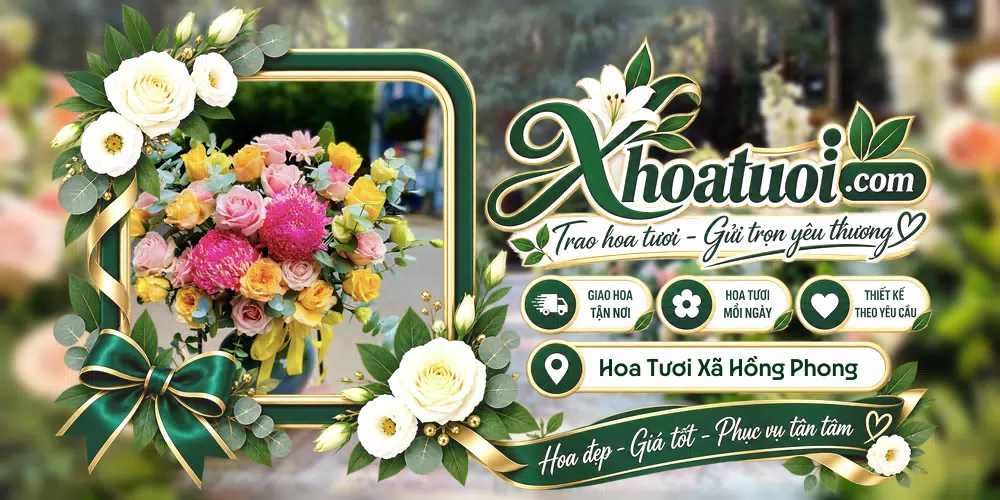 Hoa tươi Xã Hồng Phong, Ninh Bình giao tận nơi và thiết kế theo yêu cầu
