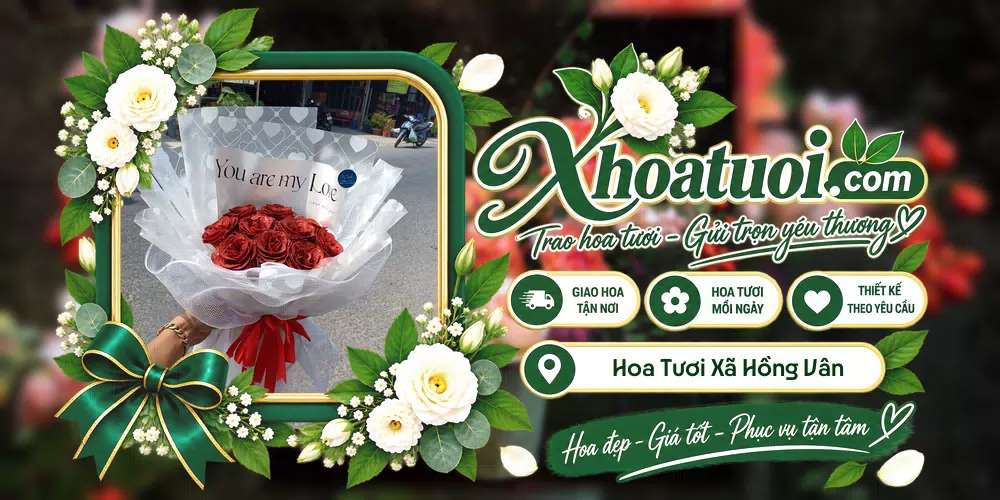 Hoa tươi Xã Hồng Vân, Hà Nội giao tận nơi và thiết kế theo yêu cầu