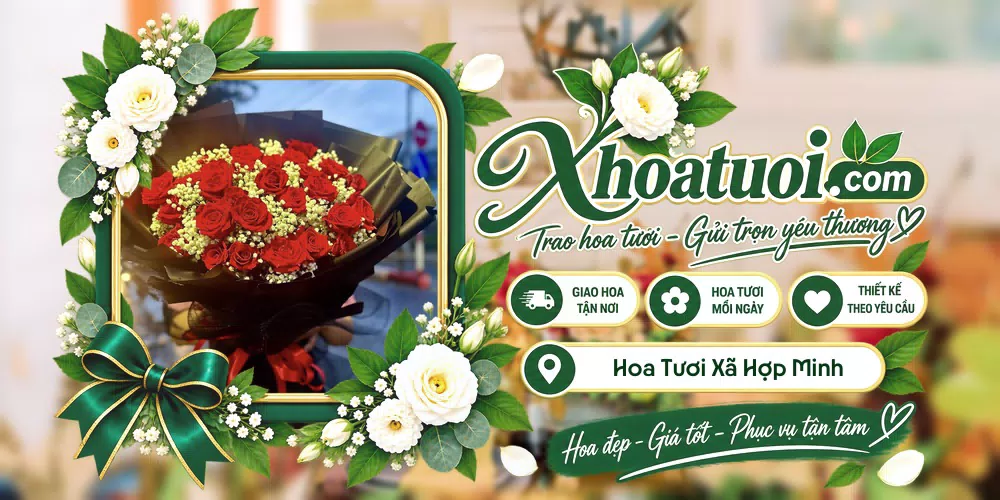 Hoa tươi Xã Hợp Minh, Nghệ An giao tận nơi và thiết kế theo yêu cầu