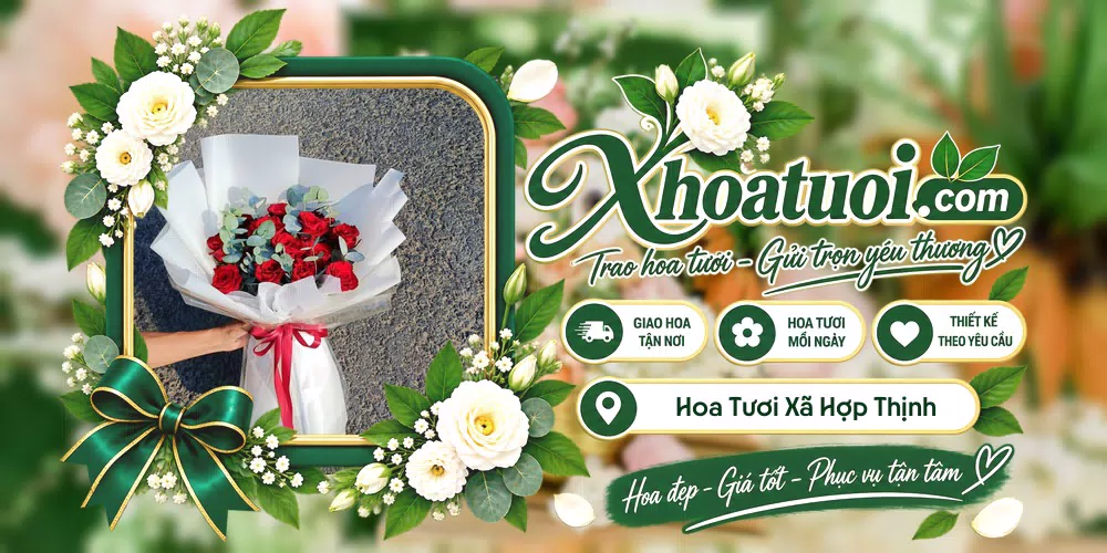 Hoa tươi Xã Hợp Thịnh, Bắc Ninh giao tận nơi và thiết kế theo yêu cầu