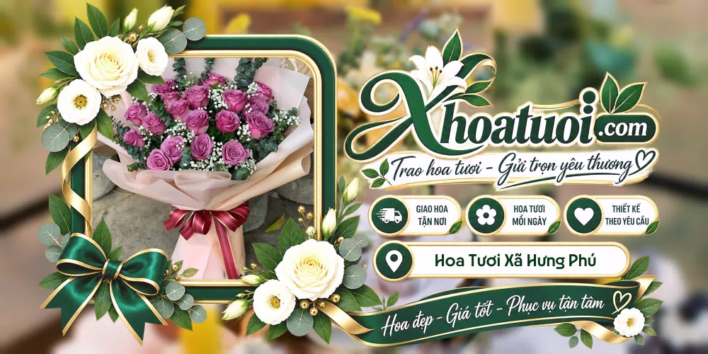 Hoa tươi Xã Hưng Phú, Hưng Yên giao tận nơi và thiết kế theo yêu cầu