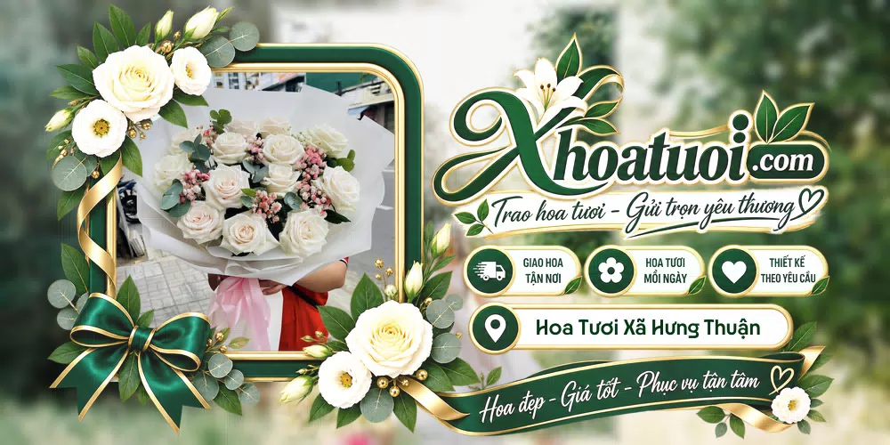 Hoa tươi Xã Hưng Thuận, Tây Ninh giao tận nơi và thiết kế theo yêu cầu