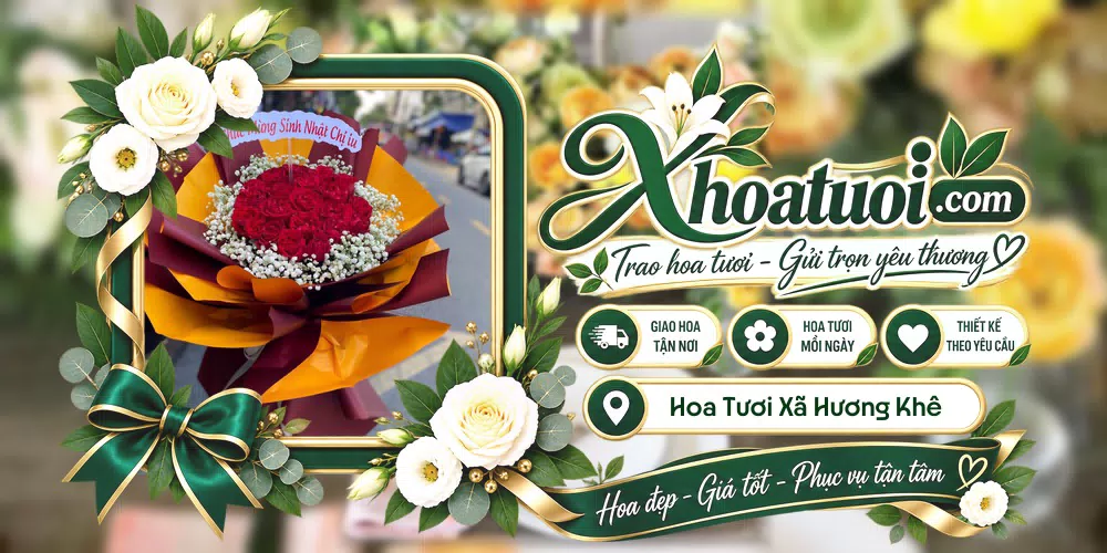 Hoa tươi Xã Hương Khê, Hà Tĩnh giao tận nơi và thiết kế theo yêu cầu
