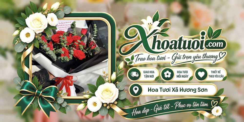 Hoa tươi Xã Hương Sơn, Hà Nội giao tận nơi và thiết kế theo yêu cầu