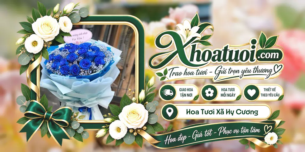 Hoa tươi Xã Hy Cương, Phú Thọ giao tận nơi và thiết kế theo yêu cầu