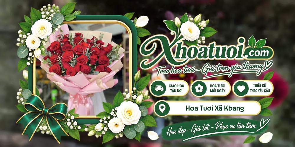 Hoa tươi Xã Kbang, Gia Lai giao tận nơi và thiết kế theo yêu cầu