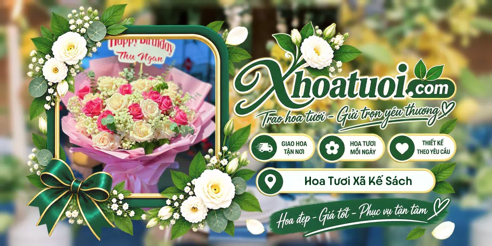 Hoa tươi Xã Kế Sách, Cần Thơ giao tận nơi và thiết kế theo yêu cầu