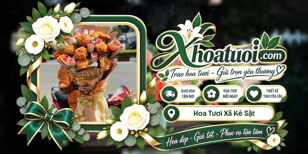 Hoa tươi Xã Kẻ Sặt, Hải Phòng giao tận nơi và thiết kế theo yêu cầu